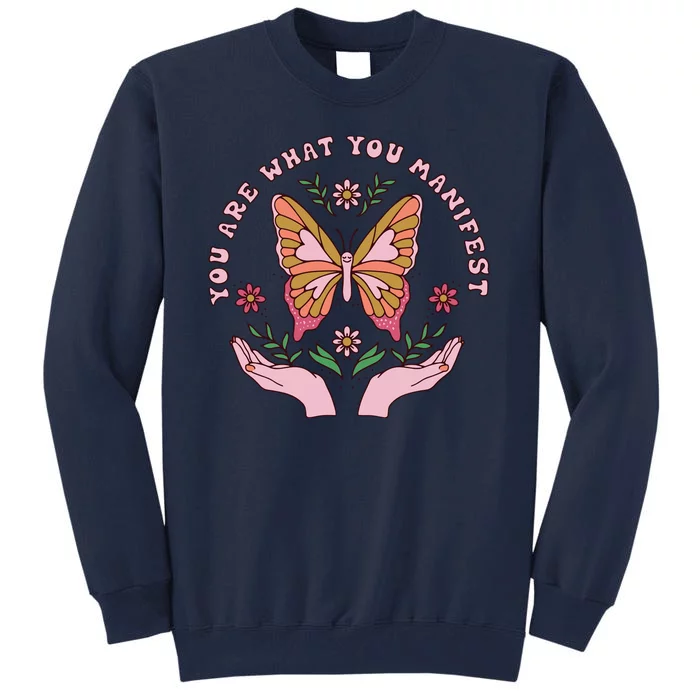 You Are What You Manifest Tall Sweatshirt