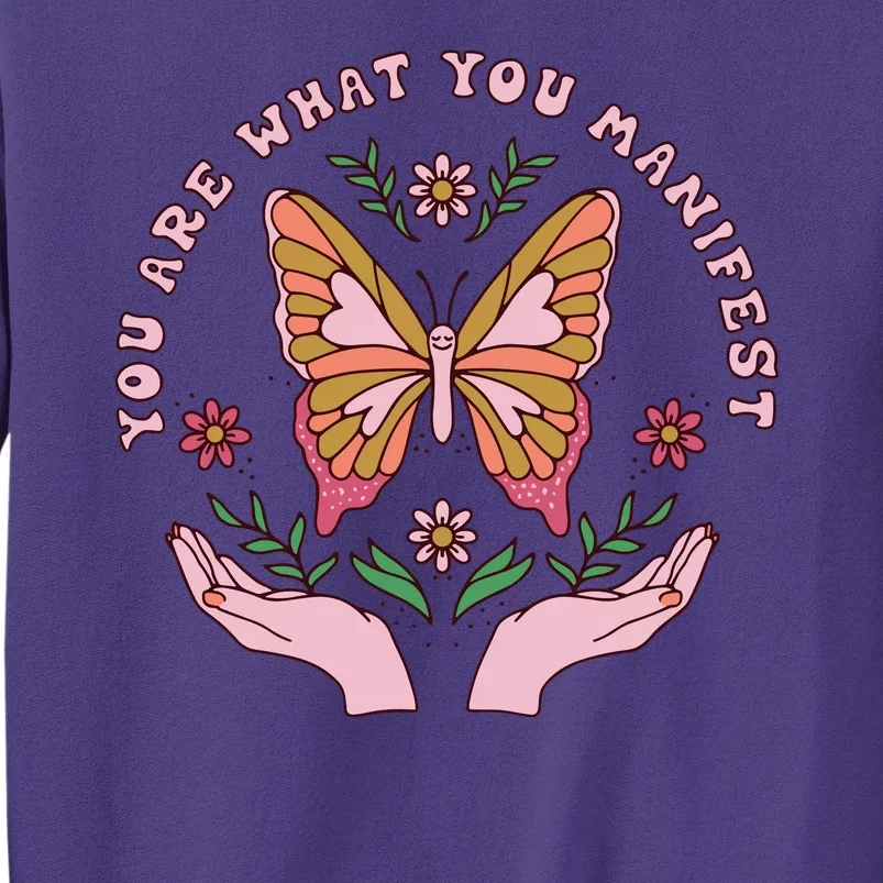 You Are What You Manifest Sweatshirt