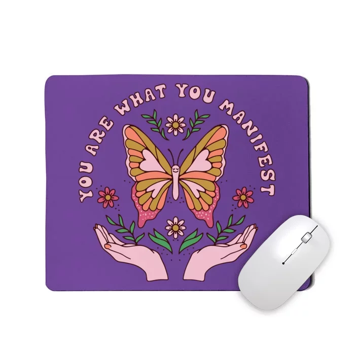 You Are What You Manifest Mousepad