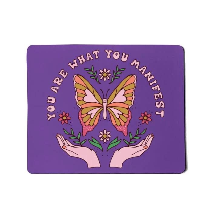 You Are What You Manifest Mousepad