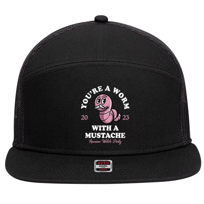 Youre A Worm With A Mustache 7 Panel Mesh Trucker Snapback Hat