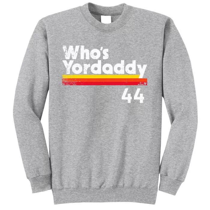 Yordan Alvarez WhoS Yordaddy Houston Baseball Tall Sweatshirt