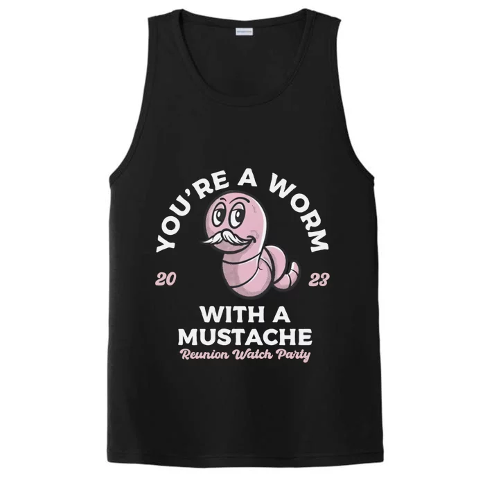 Youre A Worm With A Mustache Performance Tank