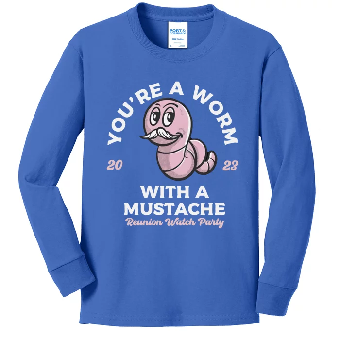 Youre A Worm With A Mustache Kids Long Sleeve Shirt