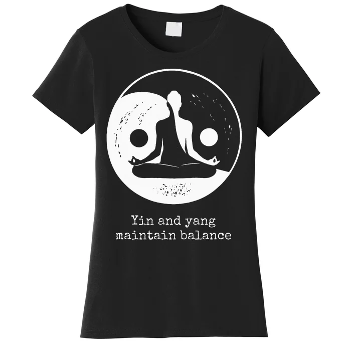 Yin And Yang Maintain Balance Yin Yang Designs Present Women's T-Shirt