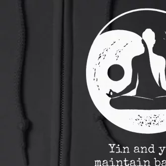 Yin And Yang Maintain Balance Yin Yang Designs Present Full Zip Hoodie