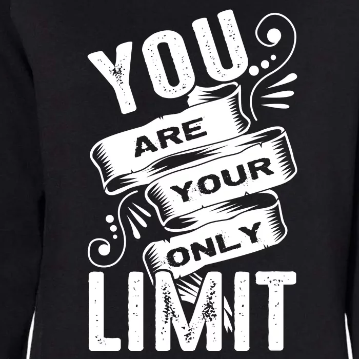 You Are Your Only Limit Womens California Wash Sweatshirt