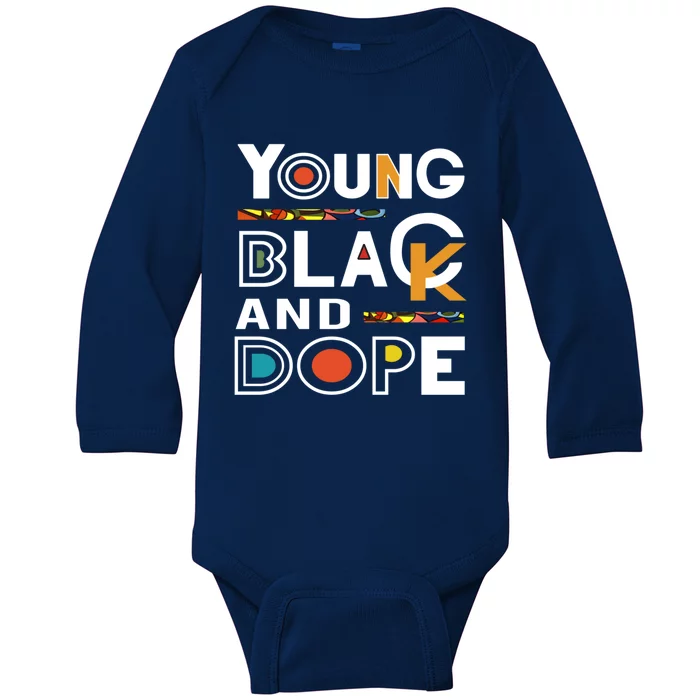 Young Black And Dope Black History Month African Pride Gift Baby Long Sleeve Bodysuit