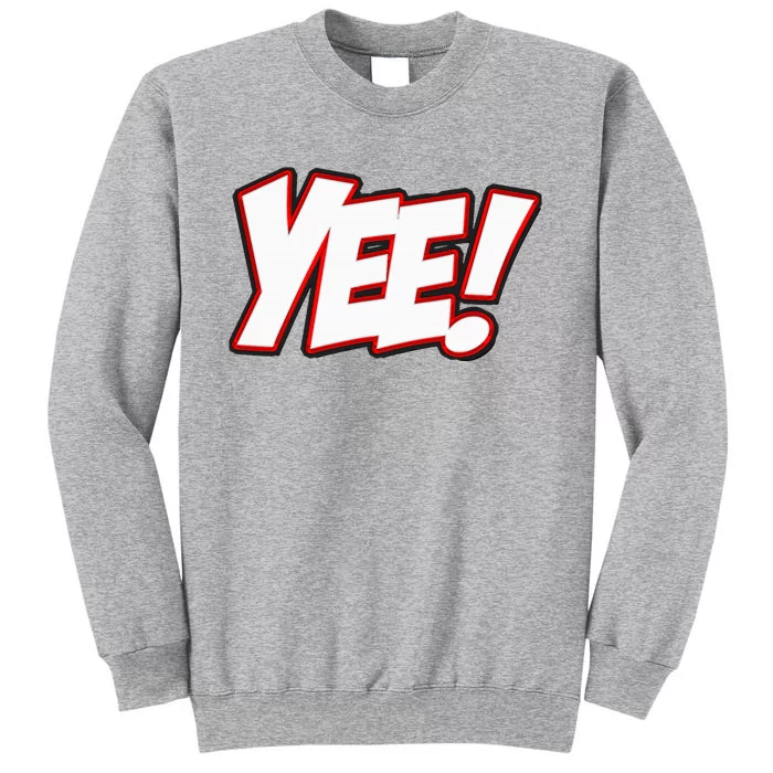 Yee! Bay Area Hyphy Tall Sweatshirt