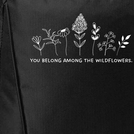 You Belong Among The Wildflowers City Backpack