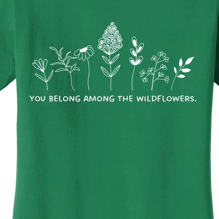 You Belong Among The Wildflowers Women's T-Shirt