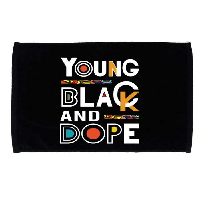 Young Black And Dope Black History Month African Pride Gift Microfiber Hand Towel