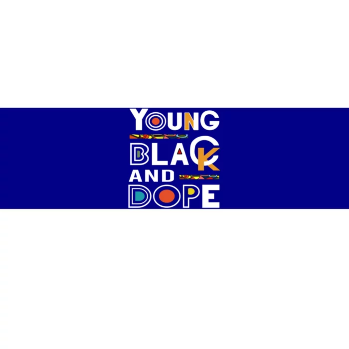 Young Black And Dope Black History Month African Pride Gift Bumper Sticker