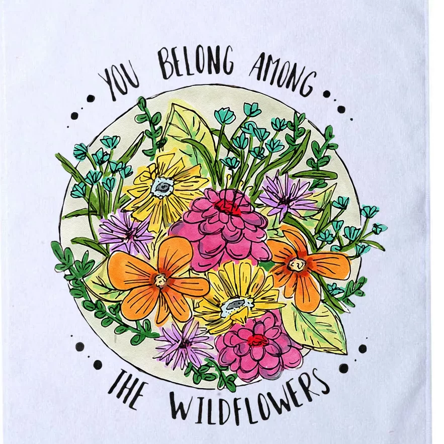 You Belong Among The Wildflowers Platinum Collection Golf Towel