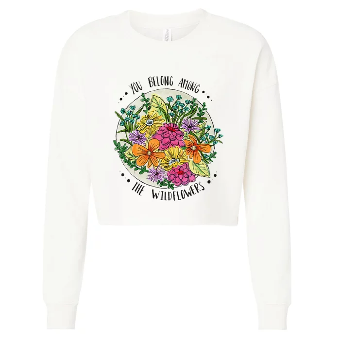 You Belong Among The Wildflowers Cropped Pullover Crew