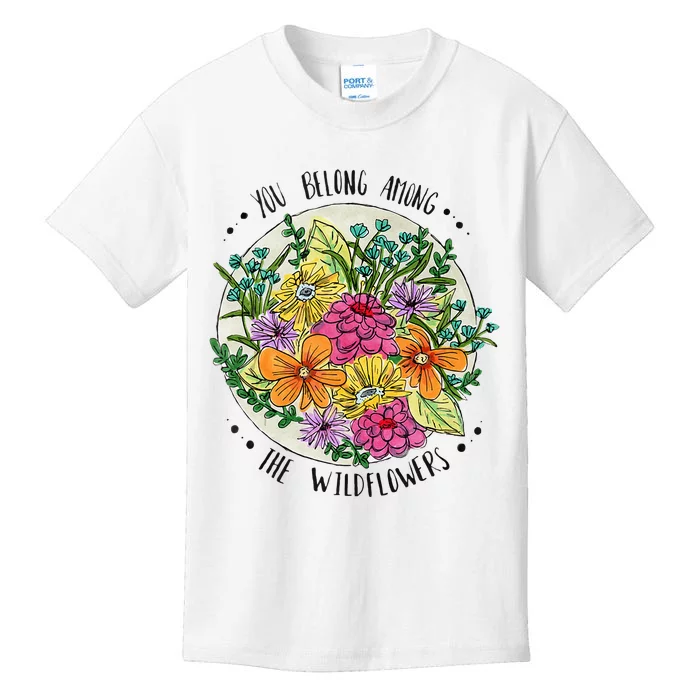 You Belong Among The Wildflowers Kids T-Shirt