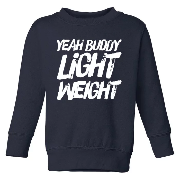 Yeah Buddy Bodybuilding Training Gym Fitness Toddler Sweatshirt