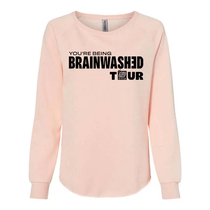 YouRe Being Brainwashed Womens California Wash Sweatshirt