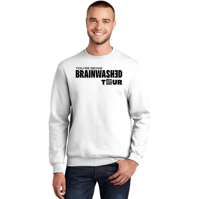 YouRe Being Brainwashed Sweatshirt