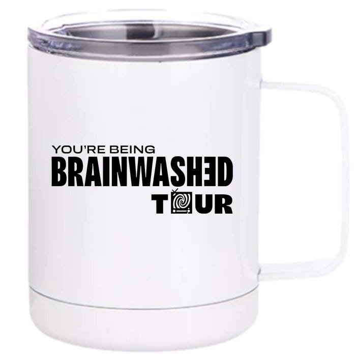 YouRe Being Brainwashed Front & Back 12oz Stainless Steel Tumbler Cup