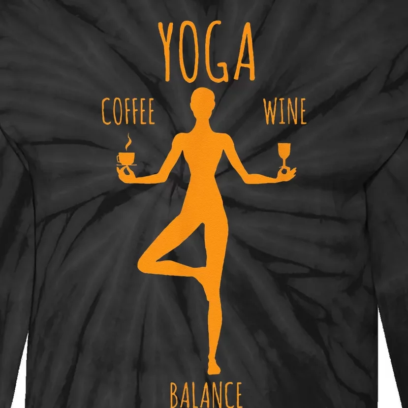 Yoga Balance Coffee & Wine Yoga Lover Funny Gift Tie-Dye Long Sleeve Shirt