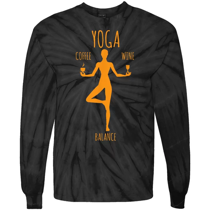 Yoga Balance Coffee & Wine Yoga Lover Funny Gift Tie-Dye Long Sleeve Shirt