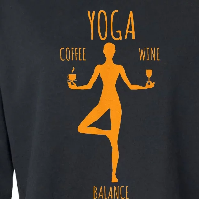 Yoga Balance Coffee & Wine Yoga Lover Funny Gift Cropped Pullover Crew