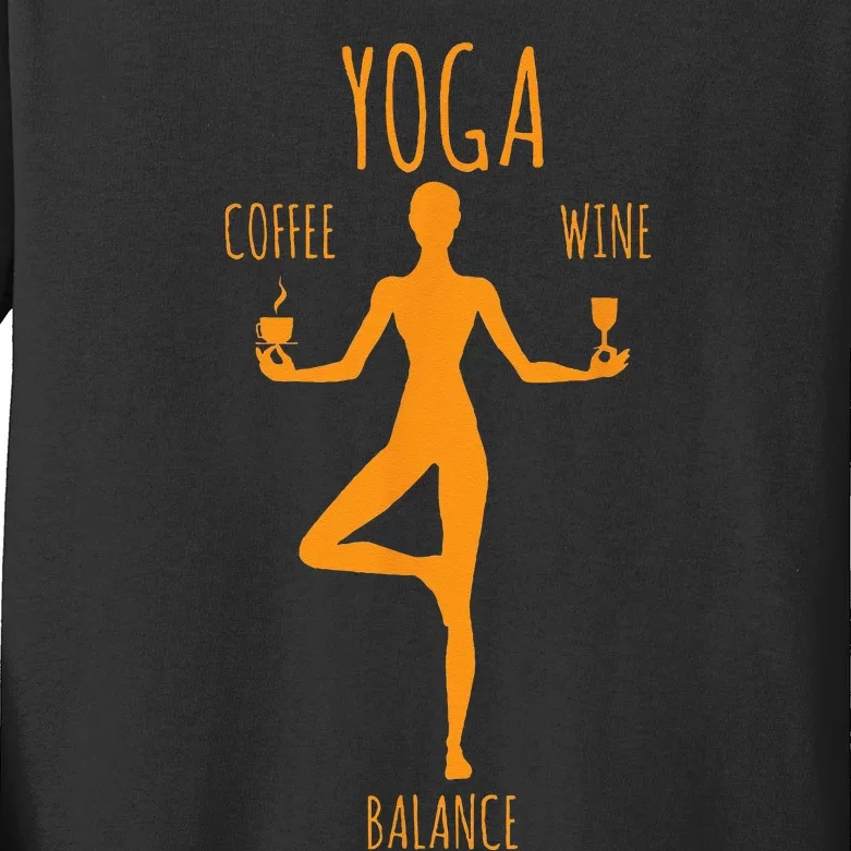 Yoga Balance Coffee & Wine Yoga Lover Funny Gift Kids Long Sleeve Shirt