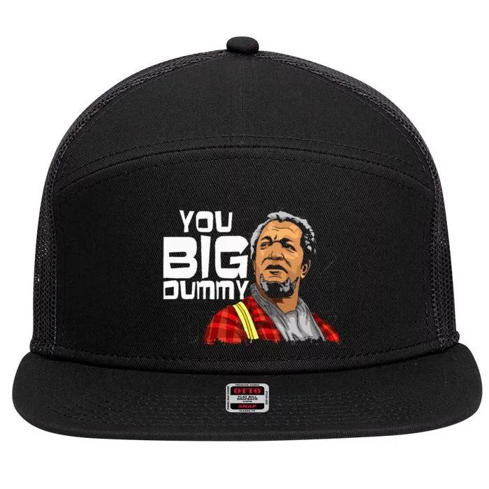 You Big Dummy Son In Sanford City 7 Panel Mesh Trucker Snapback Hat