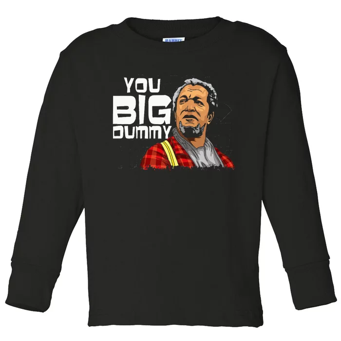 You Big Dummy Son In Sanford City Toddler Long Sleeve Shirt