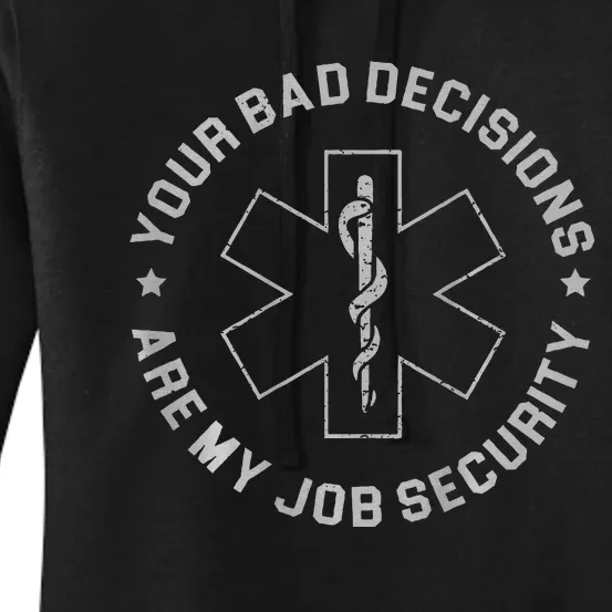 Your Bad Decisions Are My Job Security Women's Pullover Hoodie