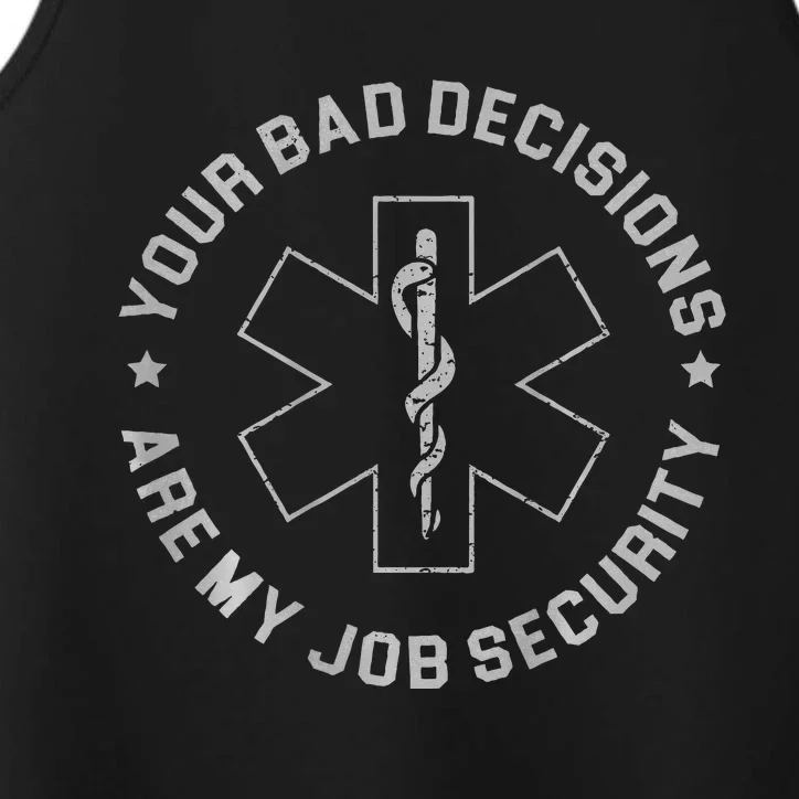 Your Bad Decisions Are My Job Security Performance Tank