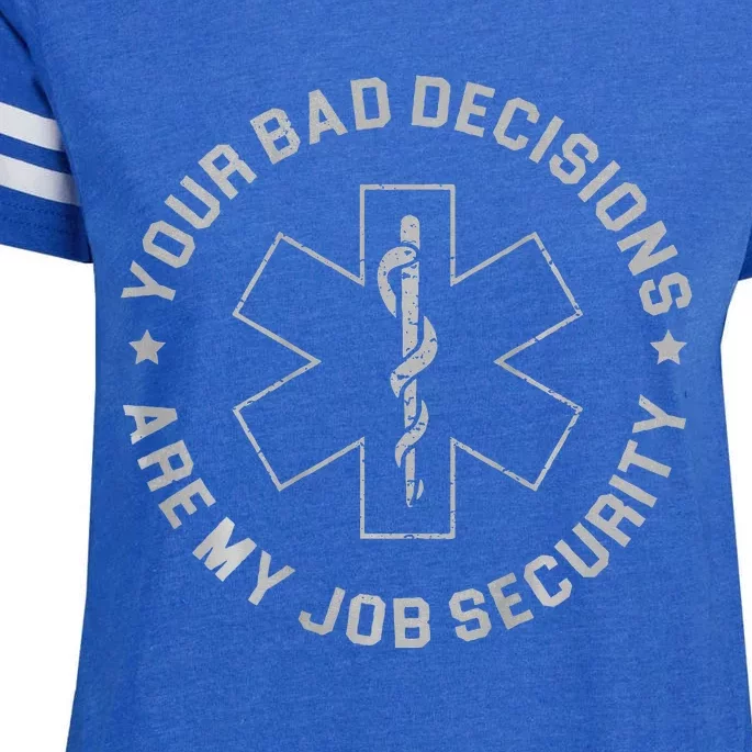 Your Bad Decisions Are My Job Security Enza Ladies Jersey Football T-Shirt