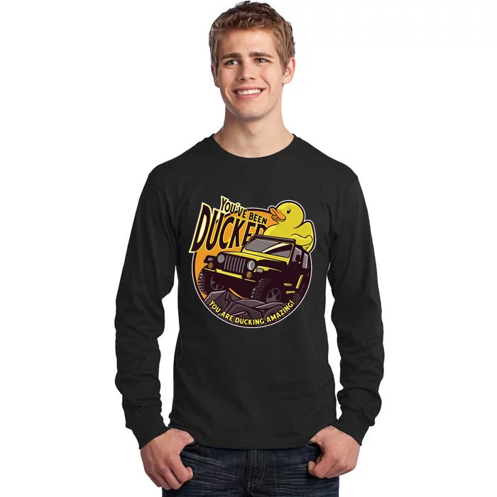 YouVe Been Ducked! Duck Off Road Vehicle Mallard Tall Long Sleeve T-Shirt