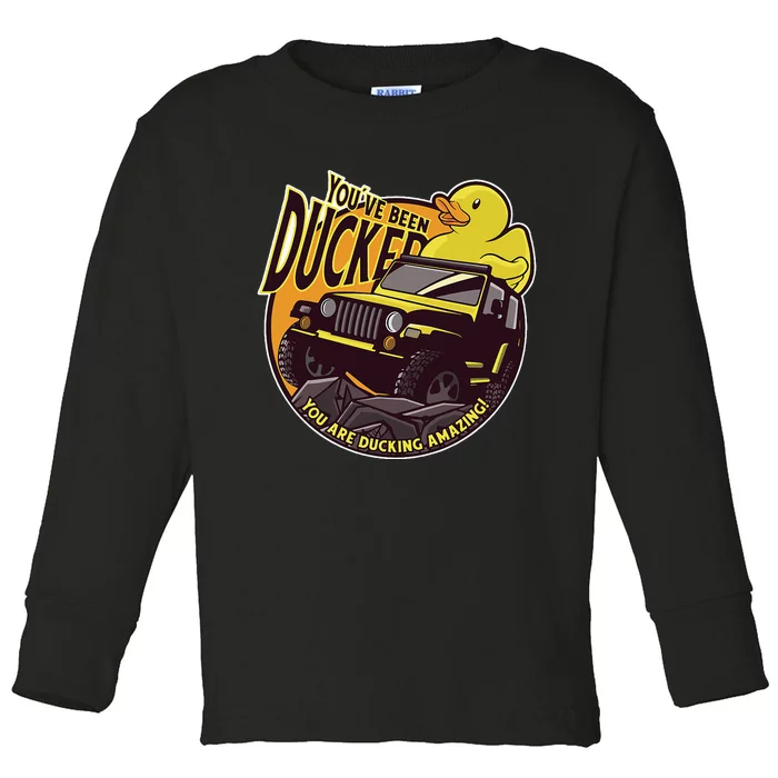 YouVe Been Ducked! Duck Off Road Vehicle Mallard Toddler Long Sleeve Shirt