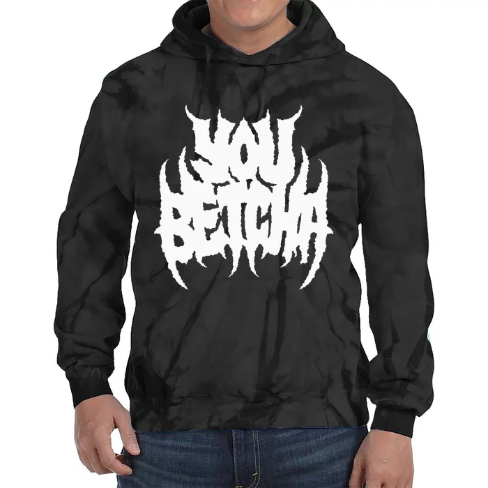 You Betcha Death Metal Tie Dye Hoodie