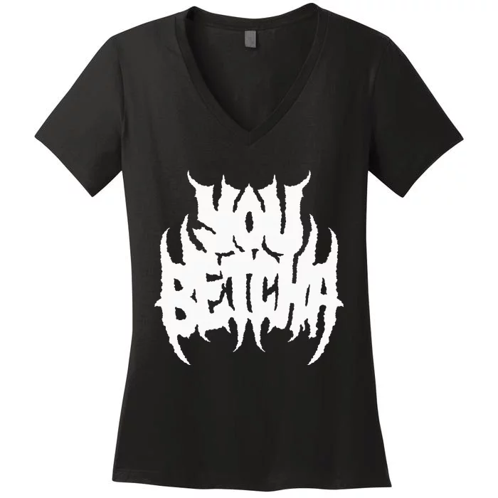 You Betcha Death Metal Women's V-Neck T-Shirt