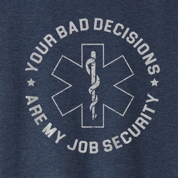 Your Bad Decisions Are My Job Security (On Back) Women's Crop Top Tee