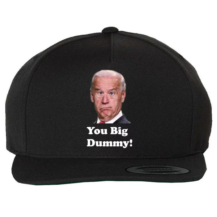 You Big Dummy Joe Biden Wool Snapback Cap