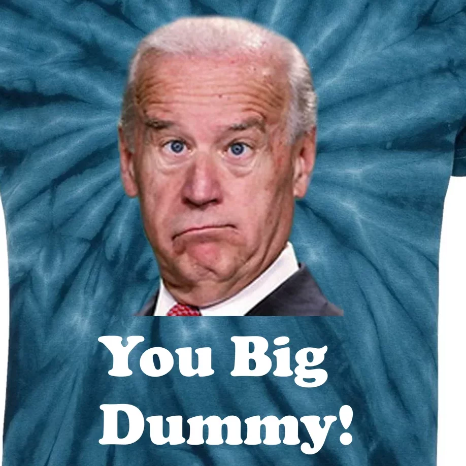 You Big Dummy Joe Biden Kids Tie-Dye T-Shirt