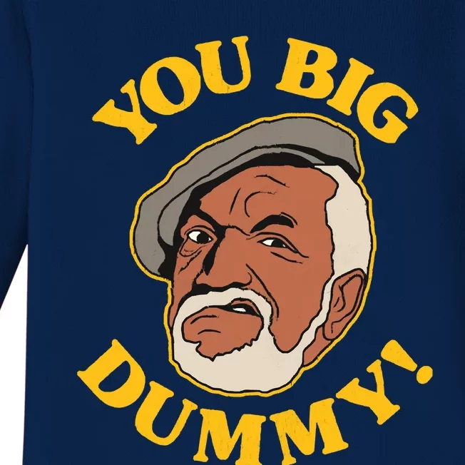 YOU BIG DUMMY Baby Long Sleeve Bodysuit