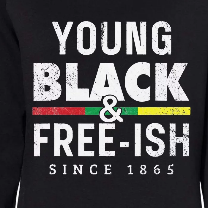 Young Black Freeish 1865 Juneteenth Womens California Wash Sweatshirt