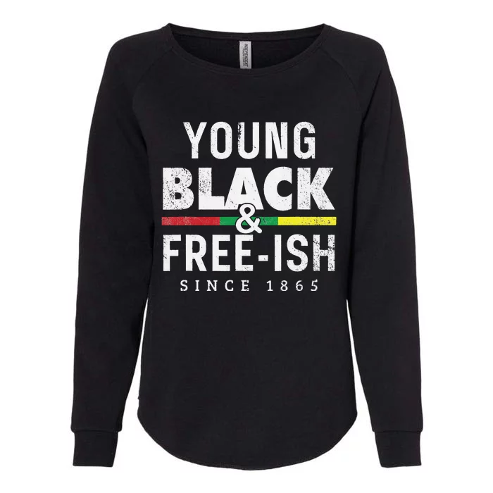 Young Black Freeish 1865 Juneteenth Womens California Wash Sweatshirt