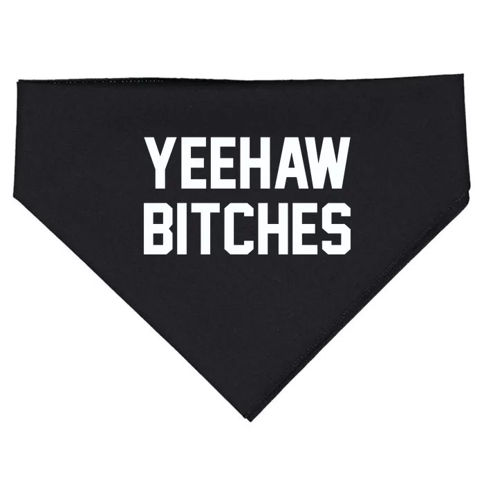 Yeehaw Bitches Funny Western Cowboy USA-Made Doggie Bandana