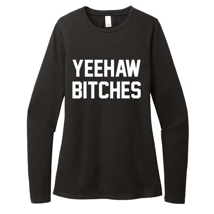 Yeehaw Bitches Funny Western Cowboy Womens CVC Long Sleeve Shirt