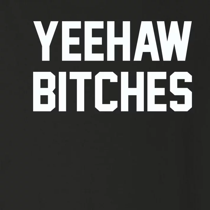 Yeehaw Bitches Funny Western Cowboy Toddler Long Sleeve Shirt