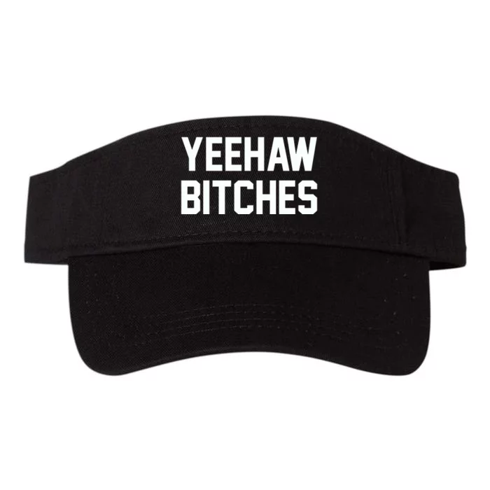 Yeehaw Bitches Funny Western Cowboy Valucap Bio-Washed Visor