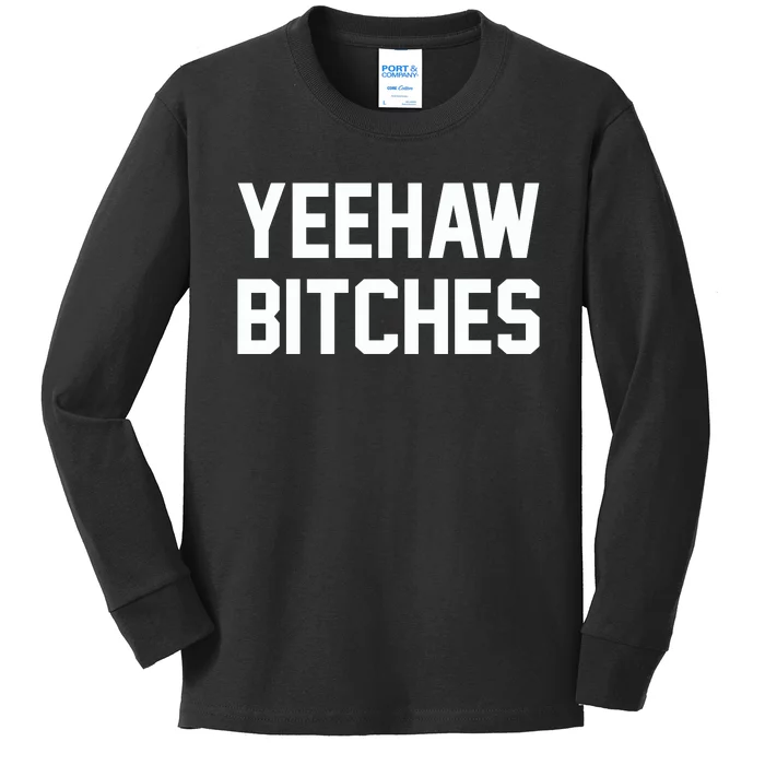 Yeehaw Bitches Funny Western Cowboy Kids Long Sleeve Shirt