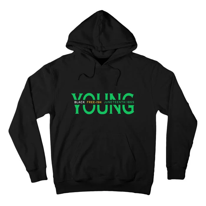 Young Black Free Ish Juneteenth 1865 Gift Tall Hoodie