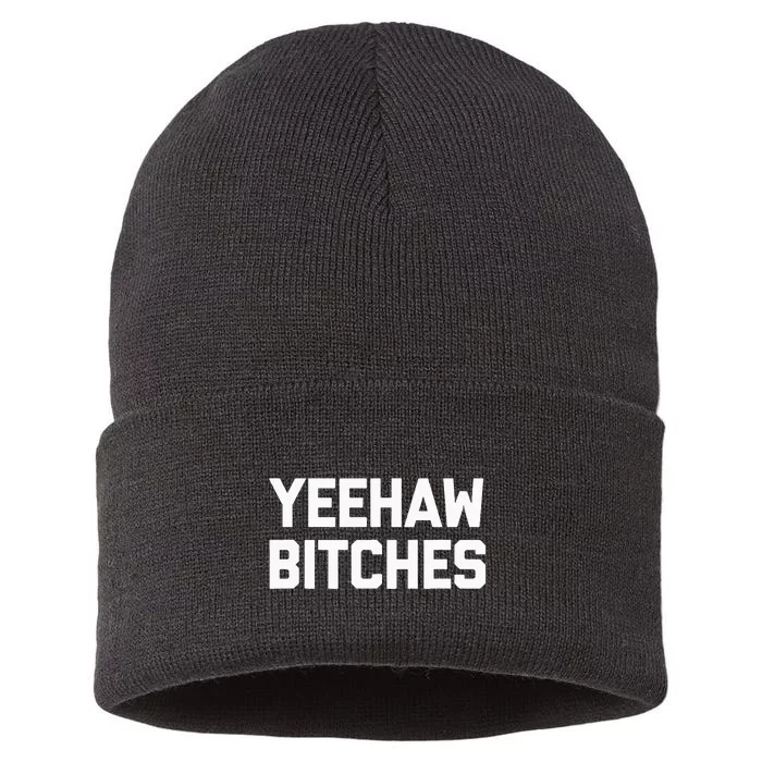 Yeehaw Bitches Funny Western Cowboy Country Music Sustainable Knit Beanie